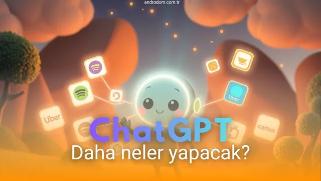 ChatGPT Artık Bir Platforma Dönüşüyor: Uygulama Entegrasyonları ve Kullanım Rehberi
